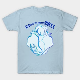 Believe in yourSHELL mermaid T-Shirt